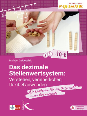 cover image of Das dezimale Stellenwertsystem verstehen, verinnerlichen, flexibel anwenden